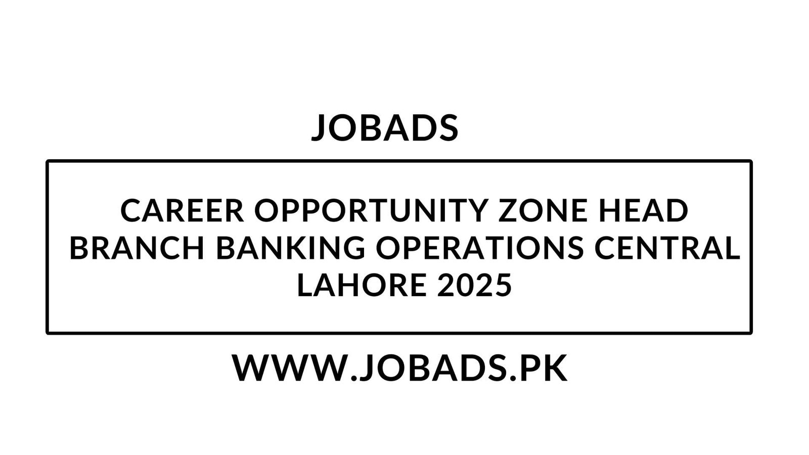 Career Opportunity Zone Head Branch Banking Operations Central Lahore 2025