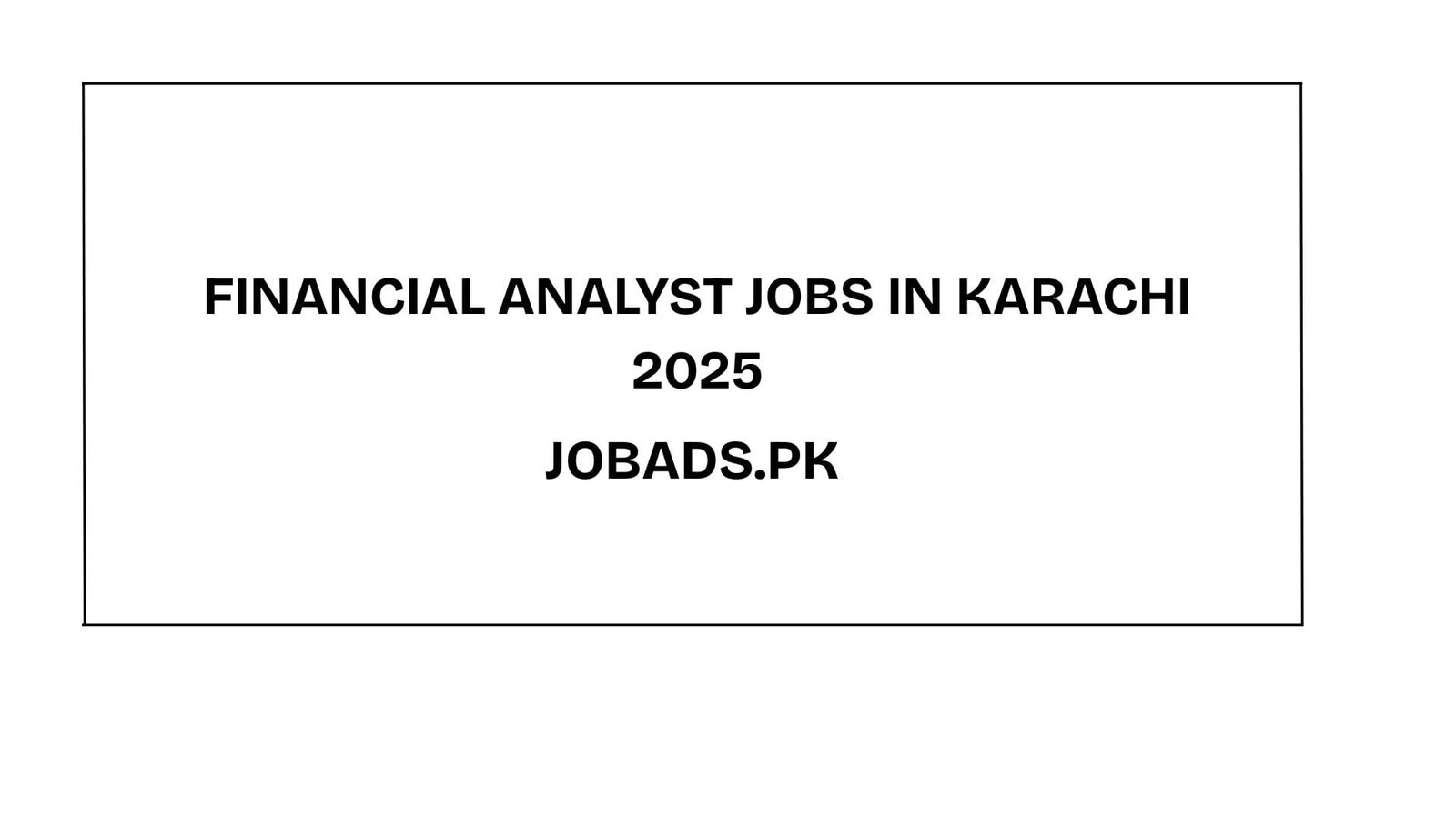 Financial Analyst Jobs in Karachi 2025