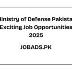 Ministry of Defense Pakistan Exciting Job Opportunities 2025