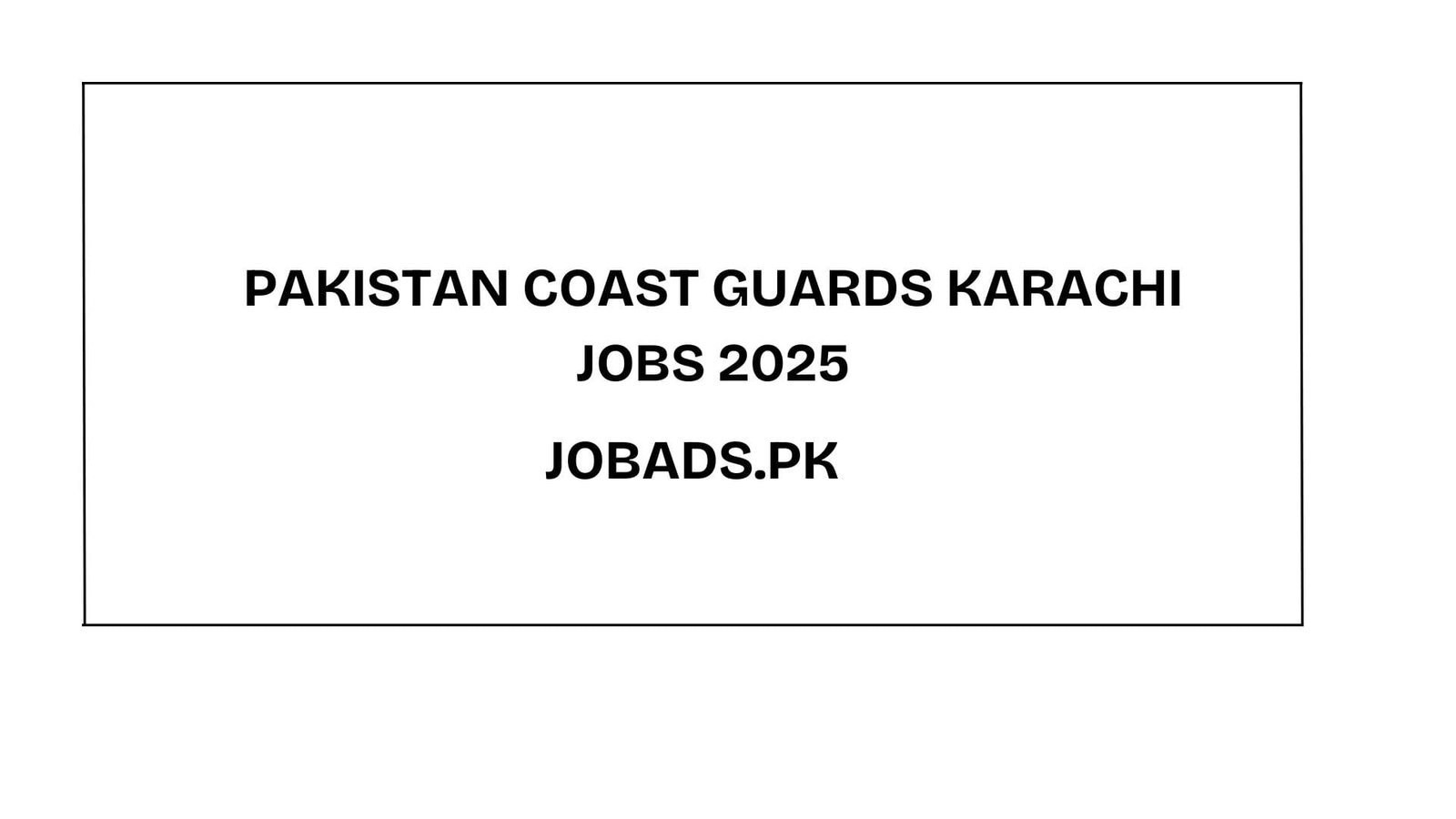 Pakistan Coast Guards Karachi Jobs 2025