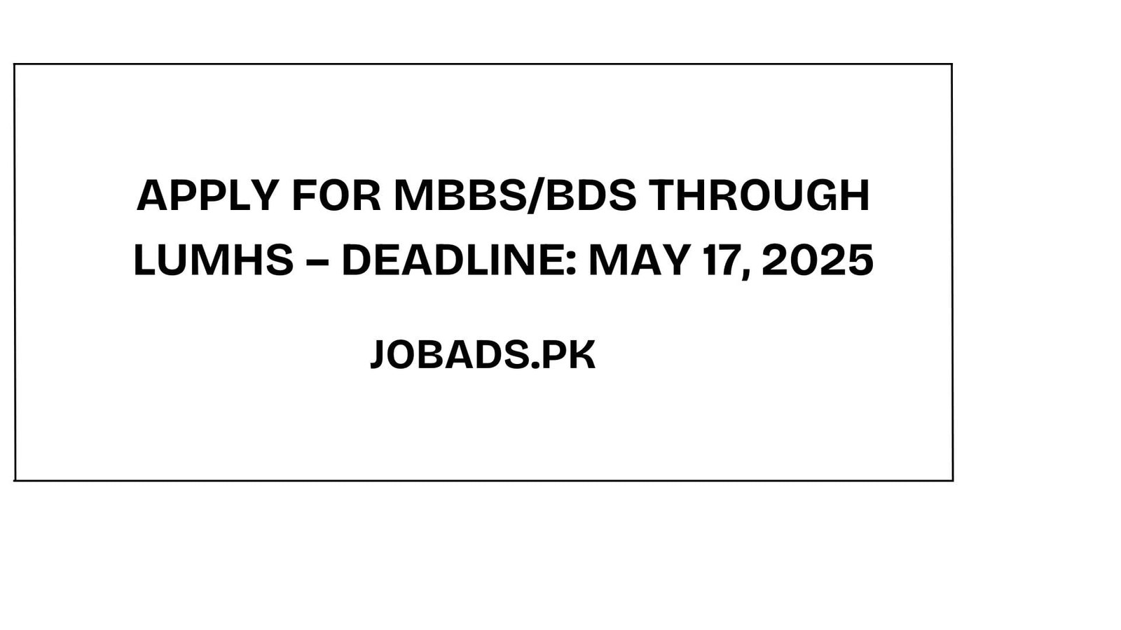 Apply for MBBS/BDS Through LUMHS – Deadline: May 17, 2025