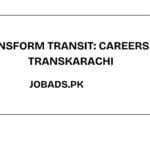 Transform Transit: Careers at TransKarachi